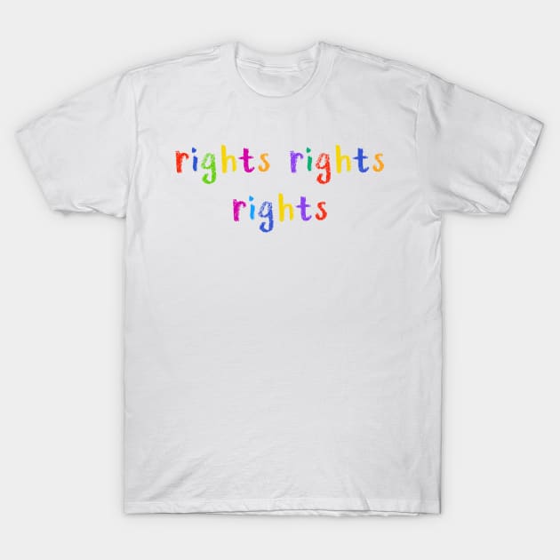 rights rights rights T-Shirt by NSFWSam